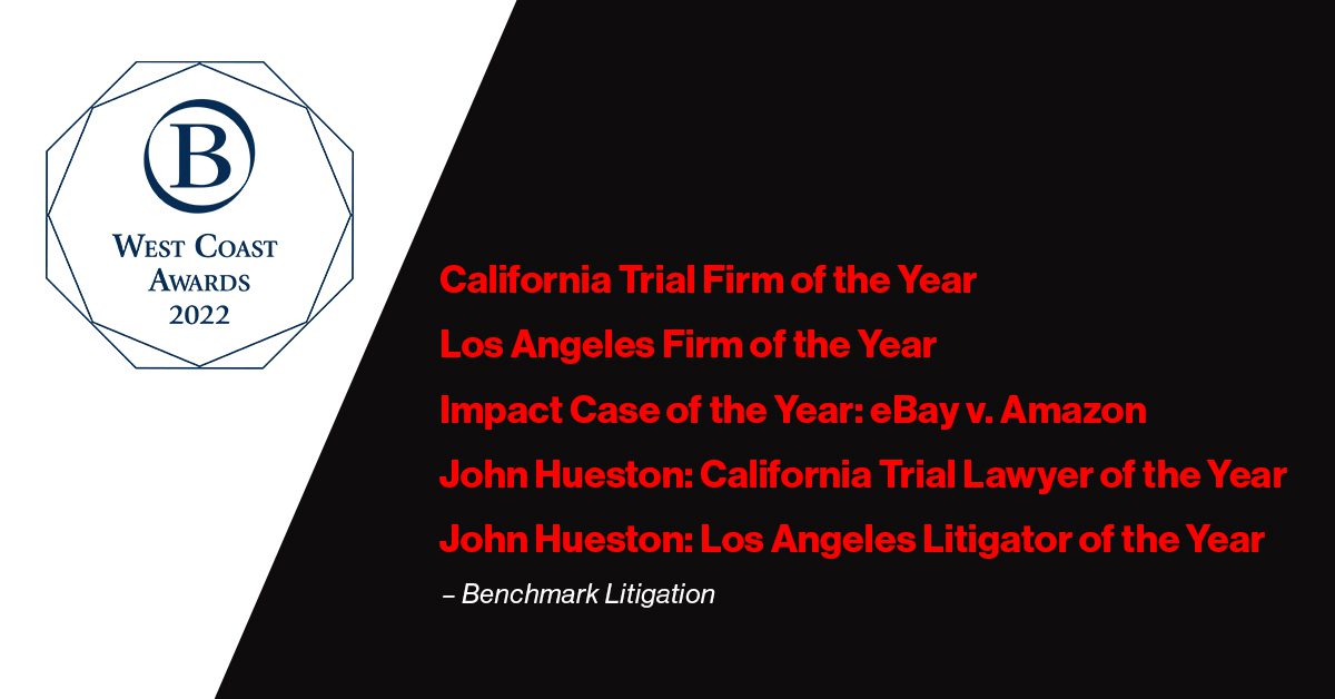 Three-Time “California Trial Firm of the Year” Hueston Hennigan Cited as “Gold Star Litigation Boutique” with “Yearly Streak of High-Profile Trial Wins”