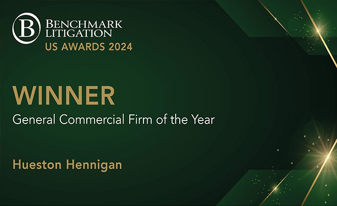 Hueston Hennigan Wins U.S. Commercial Firm of the Year with “High-Impact Heavy Trial Wins”